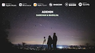 DARKHAN & BAIDILDA - ӘДЕМІМ