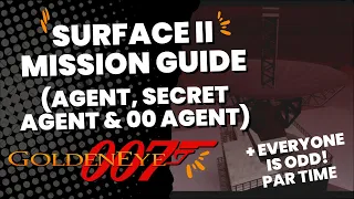 Surface II Mission Guide (Agent, Secret Agent & 00 Agent) - GoldenEye 007 (Xbox Series X)