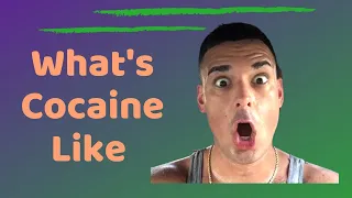 What's Cocaine Like - (From Someone Who has Snorted, Smoked, and Injected Cocaine)