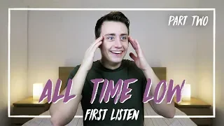 Listening to ALL TIME LOW for the FIRST TIME | Reaction - PART TWO