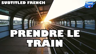 How to take the train in French | Slow French With Subtitles