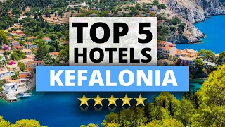 Top 5 Hotels in Kefalonia, Best Hotel Recommendations