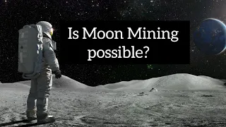 Can the Moon be Mined?