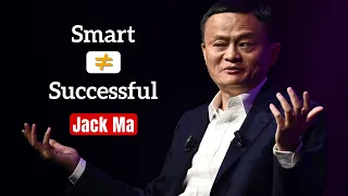 You Don't Have to Be Smart to Be Successful - Jack Ma Motivational Speech