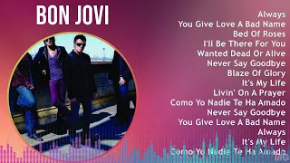 Bon Jovi 2024 MIX Favorite Songs - Always, You Give Love A Bad Name, Bed Of Roses, I'll Be There...