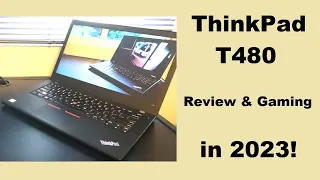 Lenovo ThinkPad T480 in 2023:  Review & Gaming Tests!