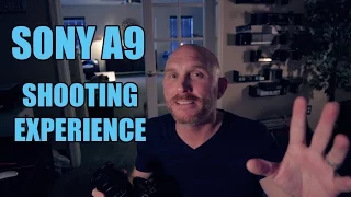 LET'S TALK: The Sony A9,  My Shooting Experience and why it's NOT just a sports camera
