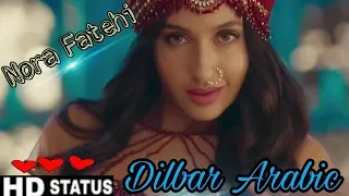 Nora Fatehi : Dilbar Arabic Version Whatsapp Status Video | Fnaire Feat. Nora Fatehi
