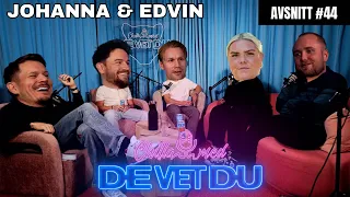 44. Chilla med De Vet Du | Johanna Nordström & Edvin Törnblom  - Sveriges största podd och humor-duo