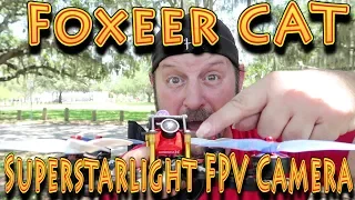Review: Foxeer Cat Super Starlight FPV Camera!!! (05.23.2019)