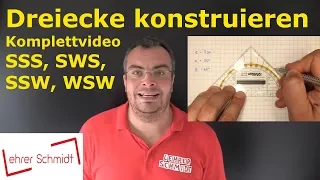 SSS - SWS - WSW - SSW -Komplettvideo- Dreiecke konstruieren | Geometrie | Lehrerschmidt