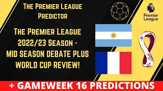 PREMIER LEAGUE IS BACK! Mid-season debate plus WORLD CUP REVIEW! + Gameweek 16 Predictions