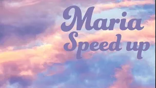 Maria speed up