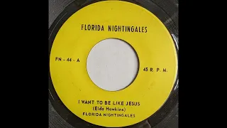 Florida Nightingales - I Want to Be Like Jesus