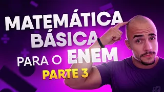 Matemática Básica para o ENEM | Parte 3 (Razão e Proporção)