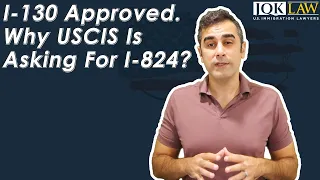 I-130 Approved. Why USCIS Is Asking For I-824?