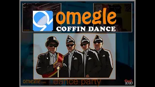 Coffin dance on omegle