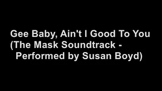 Gee Baby Ain't I Good To You Karaoke - Susan Boyd The Mask Soundtrack