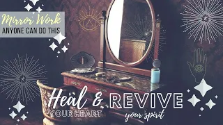 MIRROR WORK HEALING 💝 Heal Your Heart, Revive Your Spirit💖