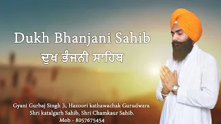 Dukh Bhanjani Sahib | Bhai Gurbaj Singh Ji