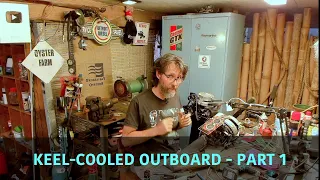 Keel-cooled outboard - PART 1