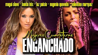 MUJERES CUARTETERAS ENGANCHADO 2022 banda mix - magui olave - valentina marquez - eugenia quevedo -