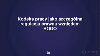 Przetwarzanie danych osobowych kandydatów do pracy i pracowników zgodnie z RODO i Kodeksem Pracy