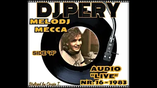 DJ PERY@MELODJ MECCA - AUDIO LIVE NR. 16/1983 - SIDE "A"   (Video by Cinzia T.)