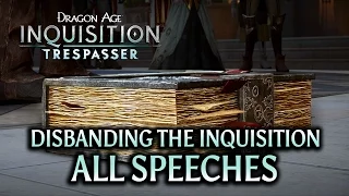 Dragon Age: Inquisition - Trespasser DLC - All Speeches for Disbanding the Inquisition