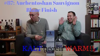 Whisky Review #87: Auchentoshan Sauvignon Blanc Finish (kalt vs. warm!)