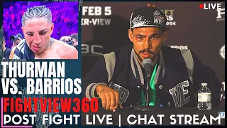 Thurman vs. Barrios POST FIGHT LIVE | Talks "TENDER Liver" | Where Does Keith RANK? | Spence Ugas?