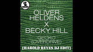 Oliver Heldens x Becky Hill - Gecko Overdrive (Extended Mix) [Harold Reyes DJ Edit]