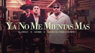 El Chulo x Lenier x Mauro "El Codigo Secreto" - Ya No Me Mientas Mas (Video Oficial)