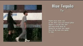 Blue Tequila - Táo /Lyric/