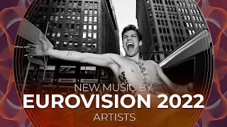 New music by EUROVISION 2022 artists | RECAP