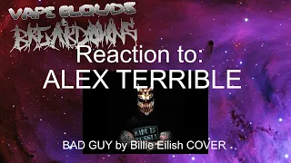 REACTION TO: ALEX TERRIBLE BAD GUY by Billie Eilish COVER (RUSSIAN HATE PROJECT)