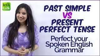 Learn English Grammar - Present Perfect Vs Simple Past Tense - What’s the difference |