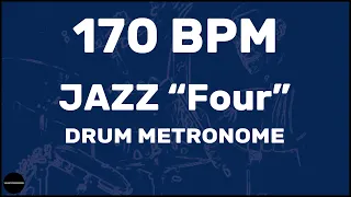 Jazz "Four" | Drum Metronome Loop | 170 BPM