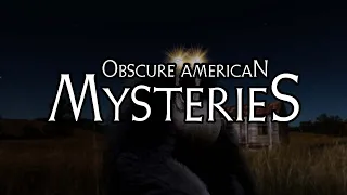 Obscure American Mysteries