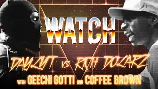 WATCH: DAYLYT vs RICH DOLARZ with GEECHI GOTTI and COFFEE BROWN