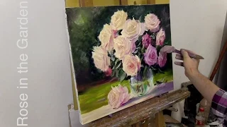 Розы в саду. Как написать розы маслом. Rose in the Garden. How to paint roses.Oil painting