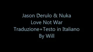 Jason Derulo x Nuka - Love Not War - Traduzione+Testo in Italiano By (Will)