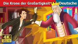 Die Krone der Großartigkeit | The Crown of Greatness Story | Deutsche Märchen |@GermanFairyTales