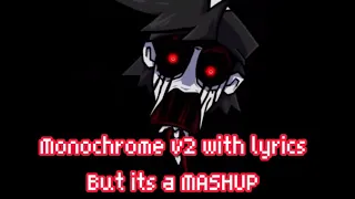 Friday Night Funkin’ : Monochrome V2 With lyrics but its a MASHUP