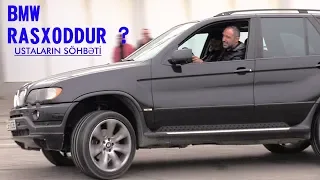 "BMW Rasxoddur ? " Ustaların Söhbəti - 1ci hissə