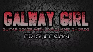Galway Girl - Ed Sheeran (Guitar Cover With Lyrics & Chords)