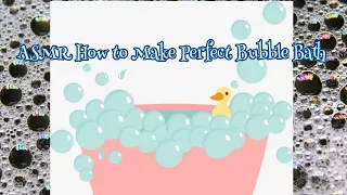 ASMR how to make perfect bubble bath