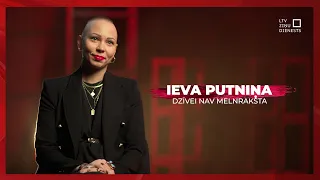 "Dzīvei nav melnraksta" - Ieva Putniņa