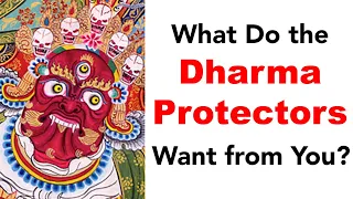 What Do the Dharma Protectors Want From You?