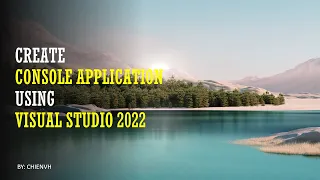 Windows 11 | Using Visual Studio 2022 to Create Console Application